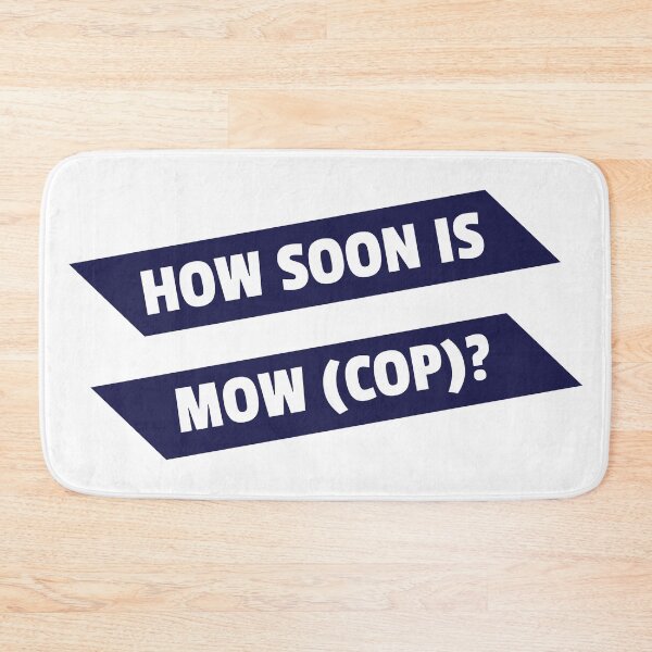 Item preview, How Soon Is Mow (Cop)? - original gift design designed and sold by StokeTees.