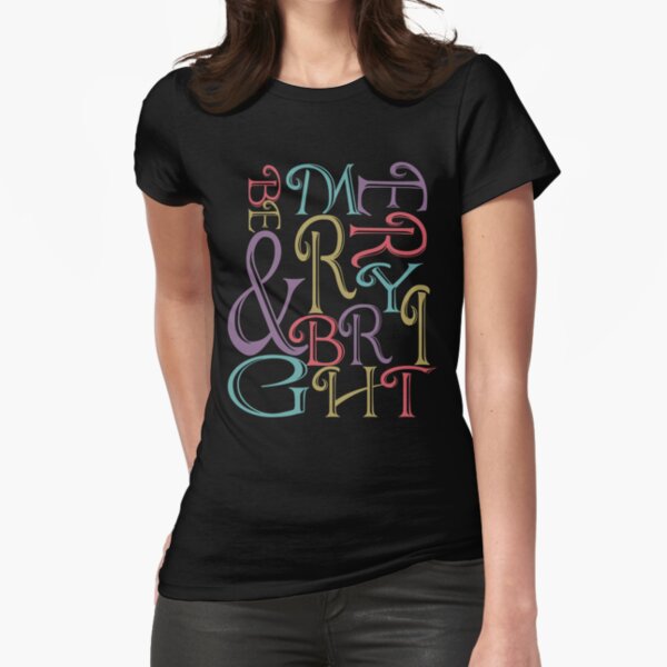 Be Merry and Bright Typography Fitted T-Shirt
