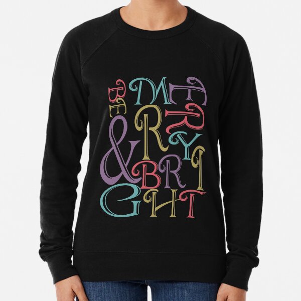Be Merry and Bright Typography Lightweight Sweatshirt