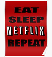 Eat Sleep Netflix Repeat Poster