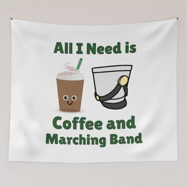 Item preview, All I Need Is Coffee and Marching Band designed and sold by BandMomDesigns.