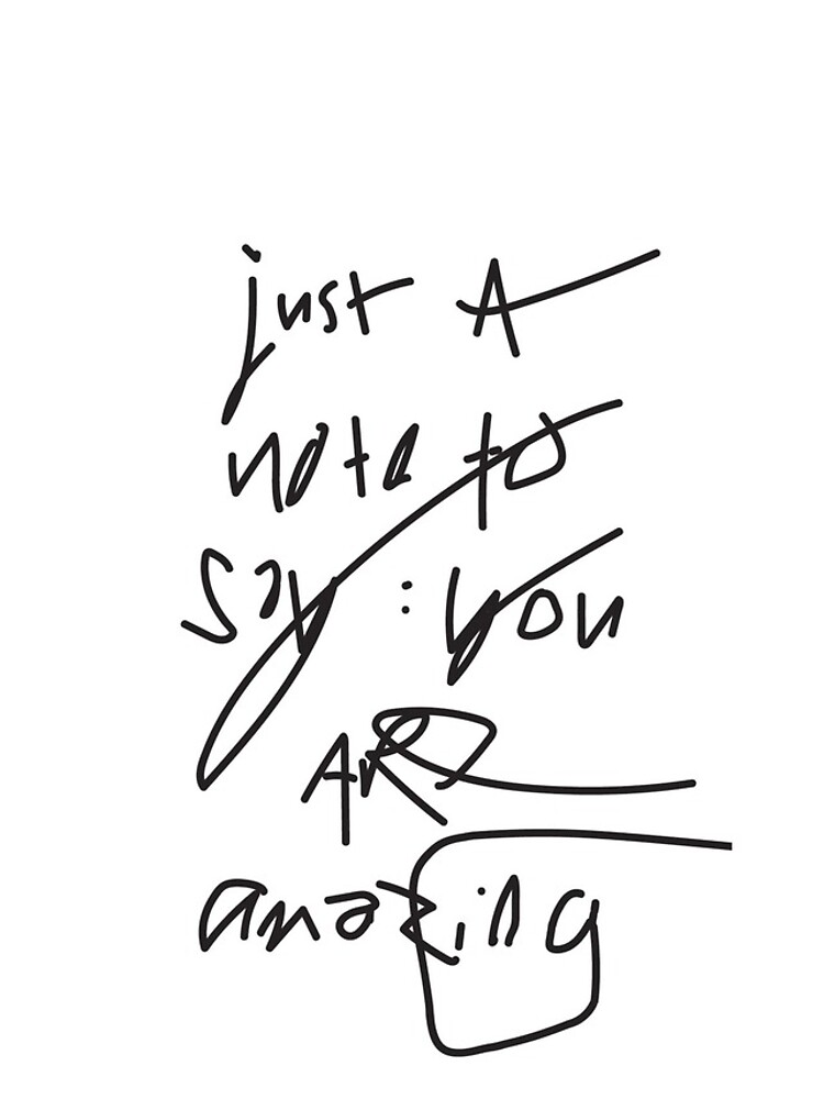just a note to say: you are amazing by ashleysally00