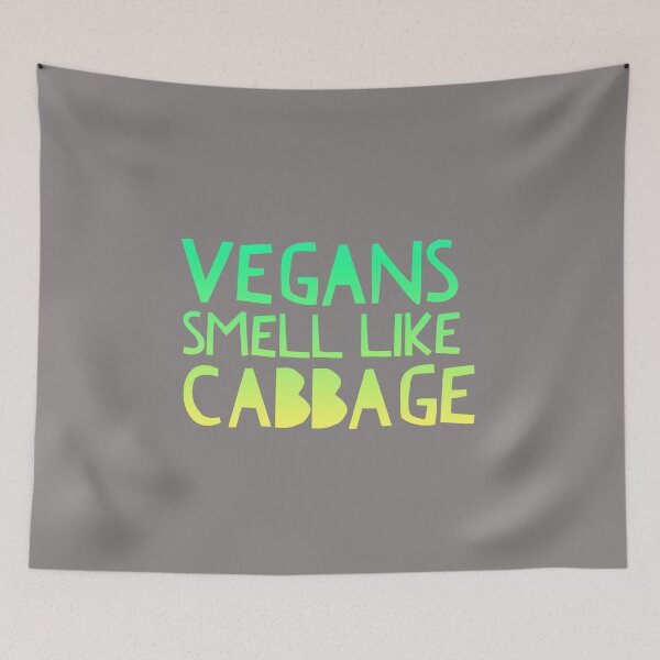 Item preview, VEGANS SMELL LIKE CABBAGE designed and sold by hellahustler.