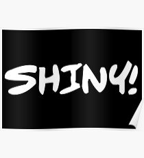 Shiny! (White on Black) Poster