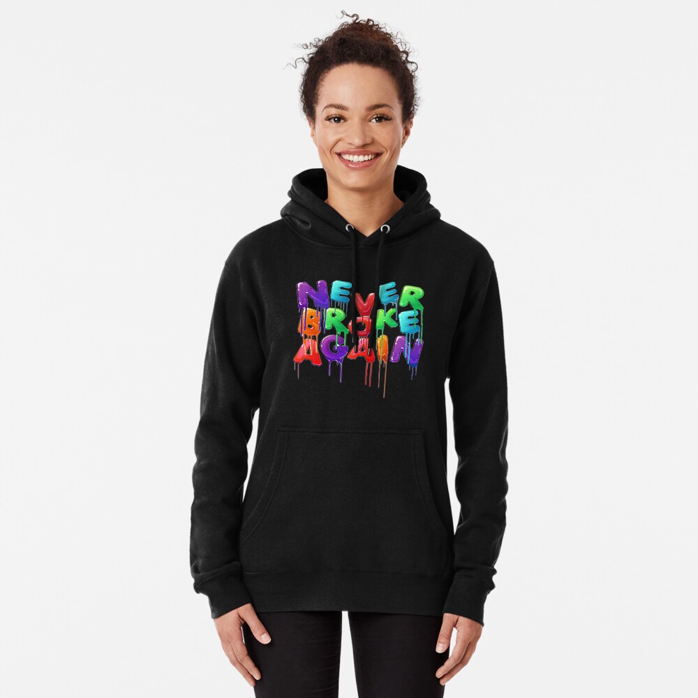 never broke again hoodie