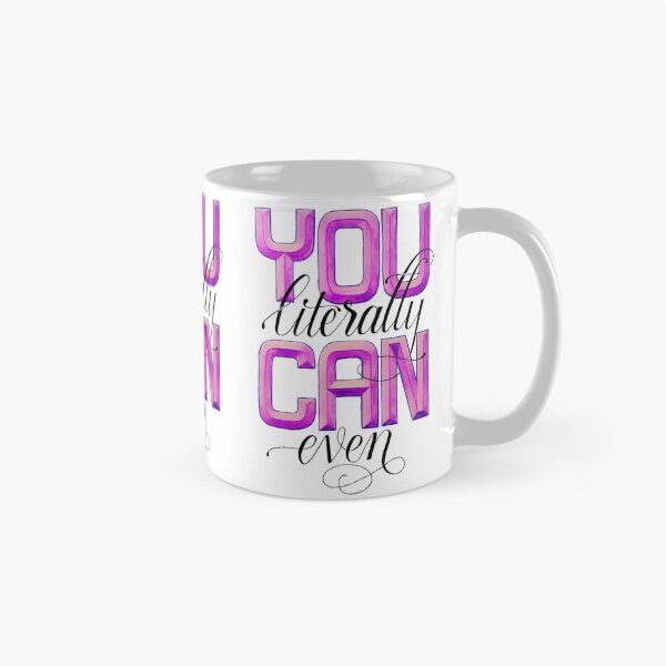 Item preview, You Literally CAN Even! designed and sold by Casualigraphy.
