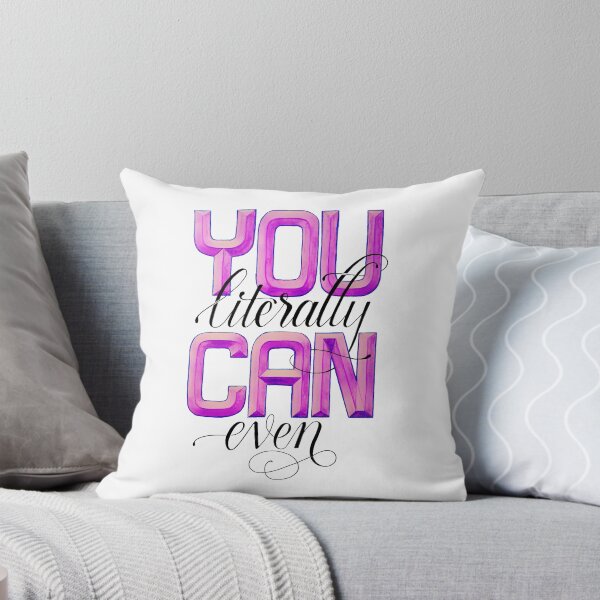 Item preview, You Literally CAN Even! designed and sold by Casualigraphy.