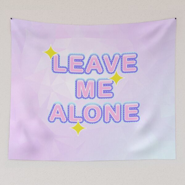Item preview, Leave Me Alone designed and sold by XicaCo.