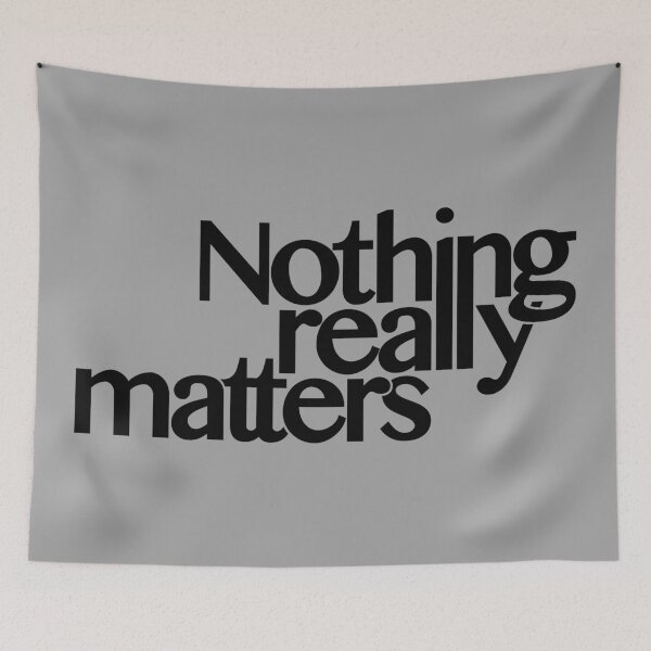 Item preview, Nothing really matters (request other colours) designed and sold by designseventy.