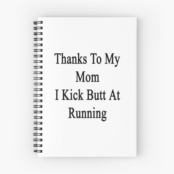 Item preview, Thanks To My Mom I Kick Butt At Running designed and sold by supernova23.