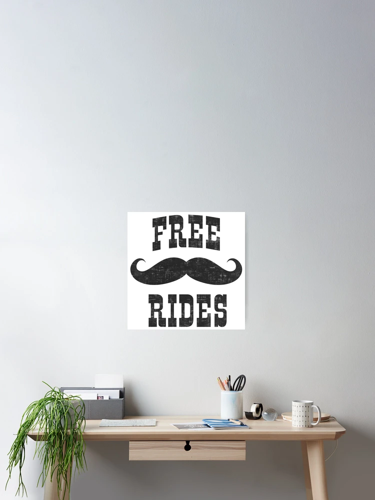 Thumbnail 2 of 3, Poster, Free Mustache Rides designed and sold by FatLadder.