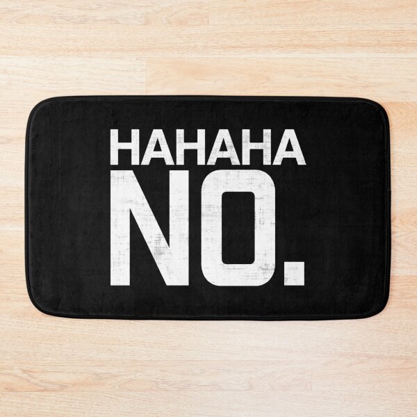 Item preview, Hahaha No designed and sold by FatLadder.