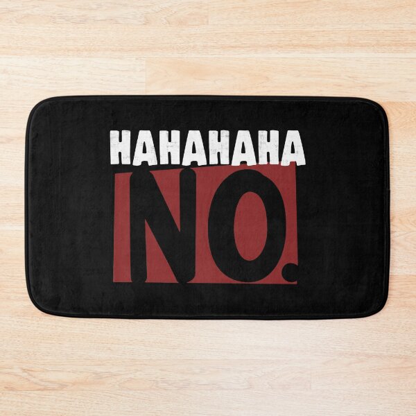 Item preview, Hahaha No designed and sold by FatLadder.