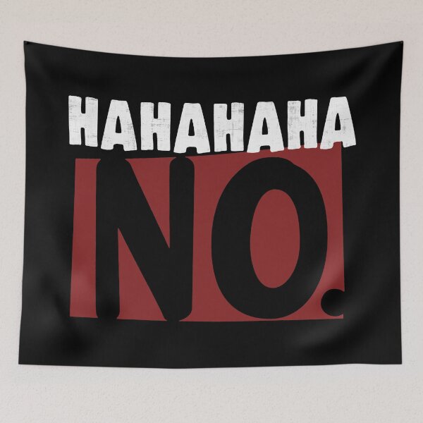 Item preview, Hahaha No designed and sold by FatLadder.