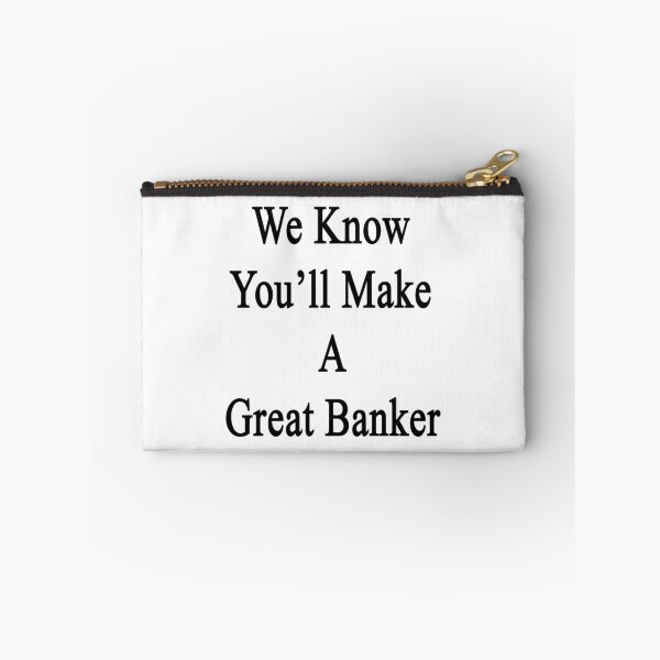 Item preview, We Know You'll Make A Great Banker  designed and sold by supernova23.