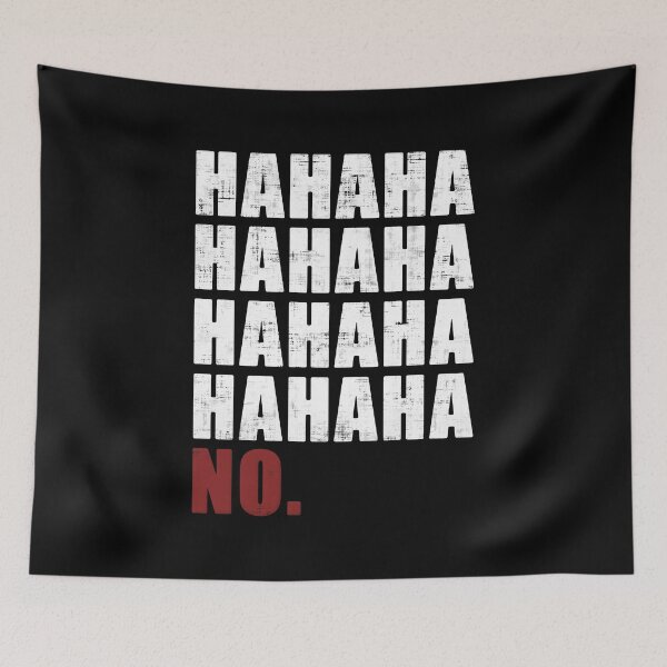 Item preview, Hahaha No designed and sold by FatLadder.