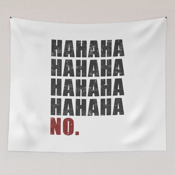 Item preview, Hahaha No designed and sold by FatLadder.