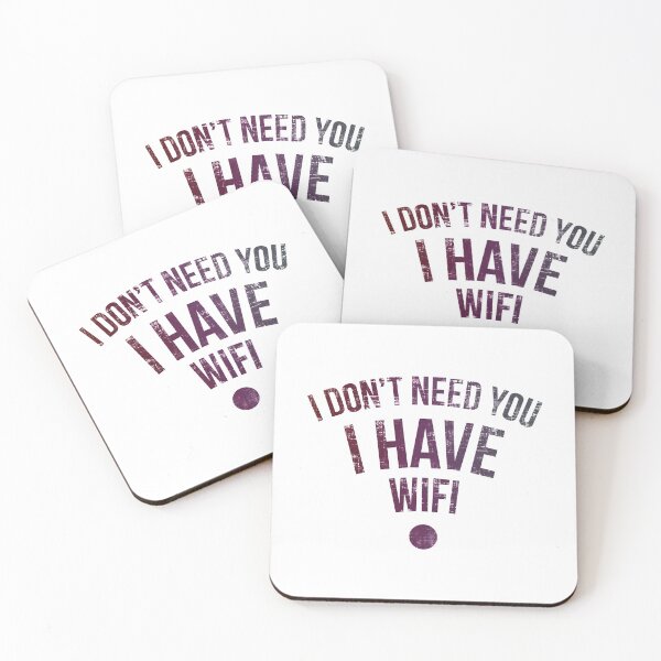 Item preview, I Don’t Need You I Have Wifi  designed and sold by FatLadder.