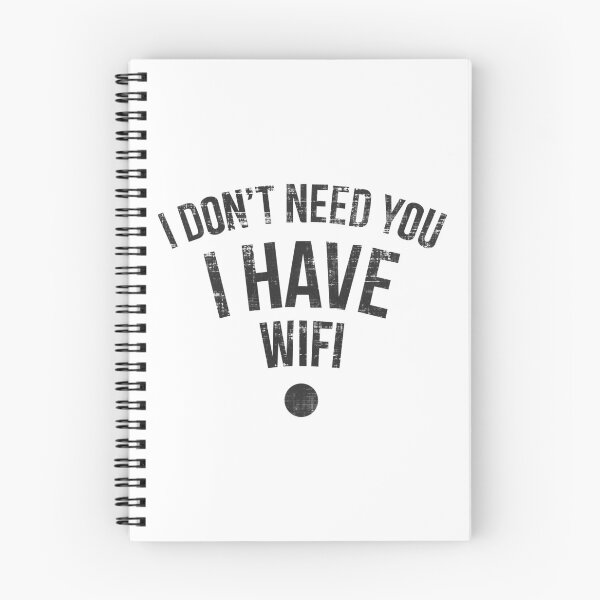 Item preview, I Don’t Need You I Have Wifi  designed and sold by FatLadder.