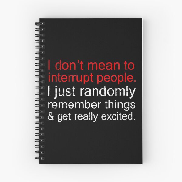 Item preview, I Don't Mean To Interrupt People, I Just Randomly designed and sold by FatLadder.