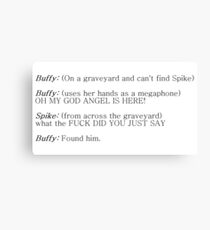 Buffy and Spike - How to find Spike Canvas Print