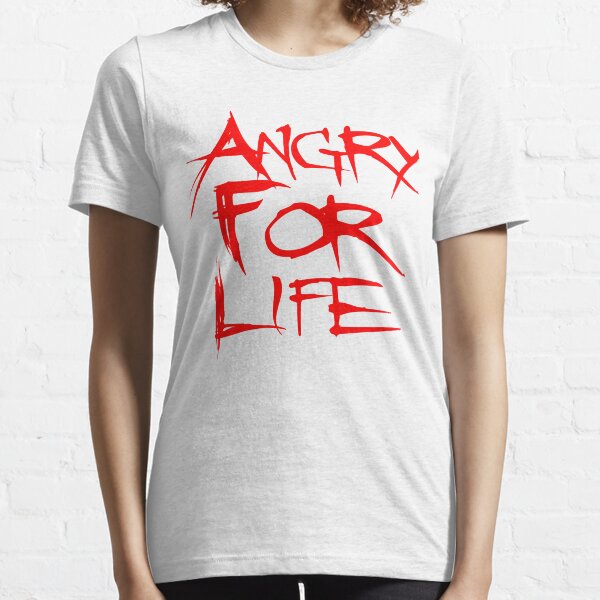 Angry For Life Essential T-Shirt