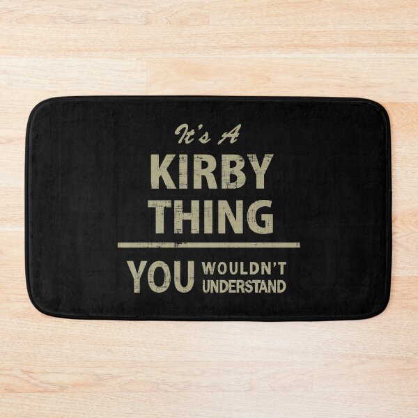 Item preview, It's A KIRBY Thing You Wouldnt Understand  designed and sold by FatLadder.