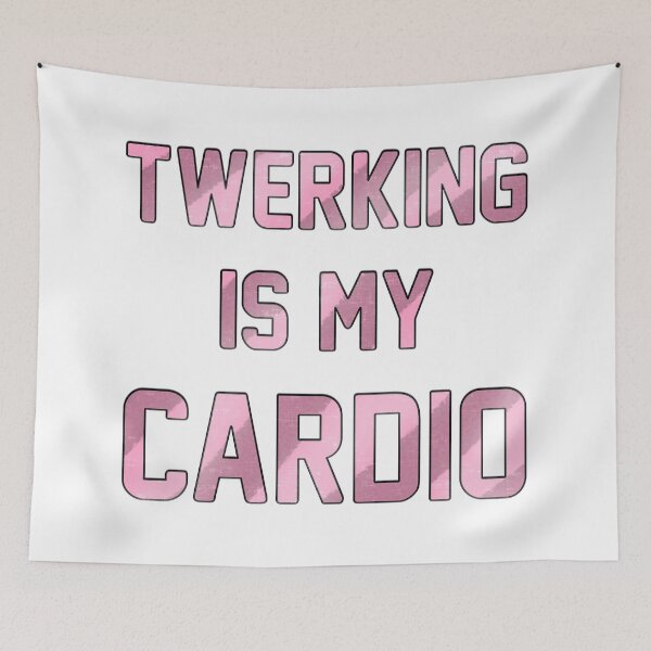Item preview, Twerking is My Cardio designed and sold by FatLadder.