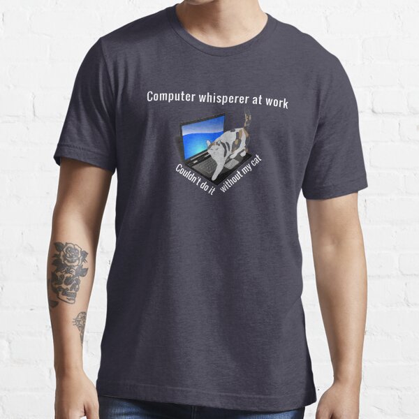 Computer whisperer at work with cat helper t-shirt Essential T-Shirt