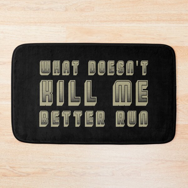Item preview, What Doesn't Kill Me Better Run designed and sold by FatLadder.