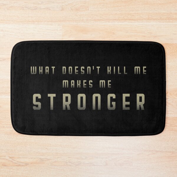 Item preview, What Doesn't Kill Me Makes Me Stronger designed and sold by FatLadder.