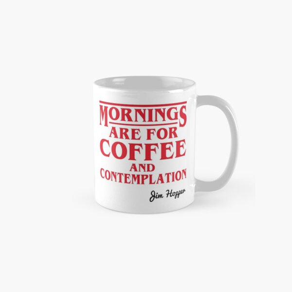 JIM HOPPER cite Stranger Things, les matinées sont pour le café et la contemplation Mug classique