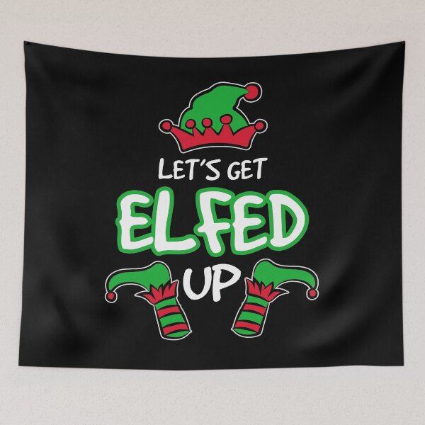 Item preview, LETS GET ELFED UP designed and sold by Moonpie90.