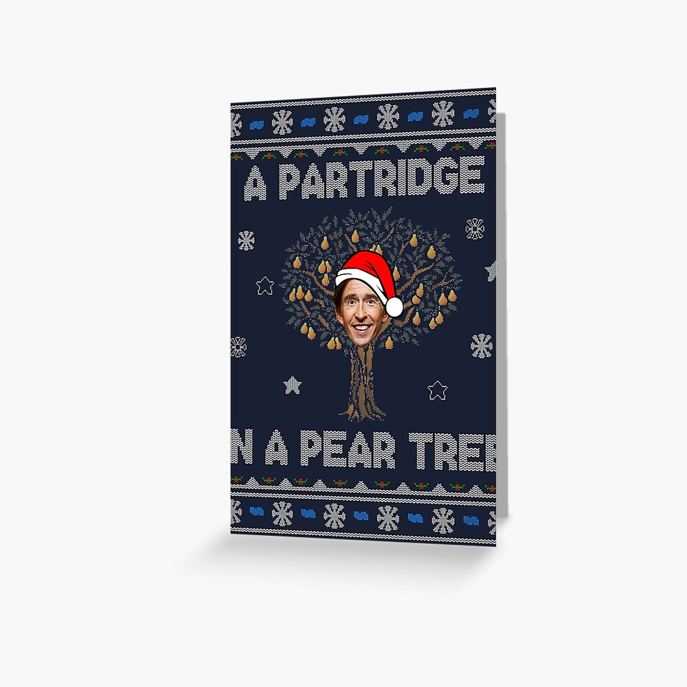 Alan Partridge In A Pear Tree Christmas Greeting Card For Sale By Brotherofperl Redbubble 