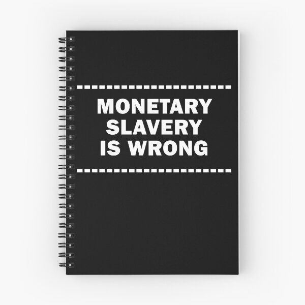 Item preview, Monetary Slavery Is Wrong designed and sold by Stanarchy.
