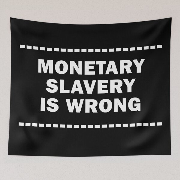 Item preview, Monetary Slavery Is Wrong designed and sold by Stanarchy.