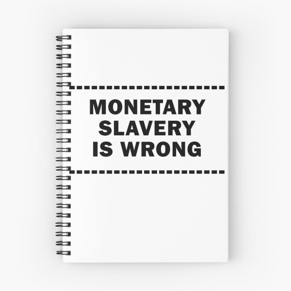 Item preview, Monetary Slavery Is Wrong designed and sold by Stanarchy.