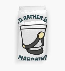 Marching Band - I'd Rather Be Marching Duvet Cover