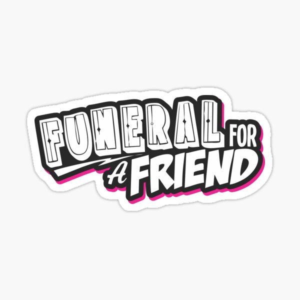 "Funeral for a Friend" Sticker for Sale by imsuchasinner Redbubble