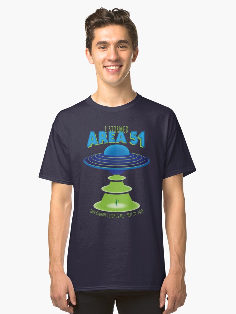 Alternate view of I Stormed Area 51 - RAID EDITION Classic T-Shirt