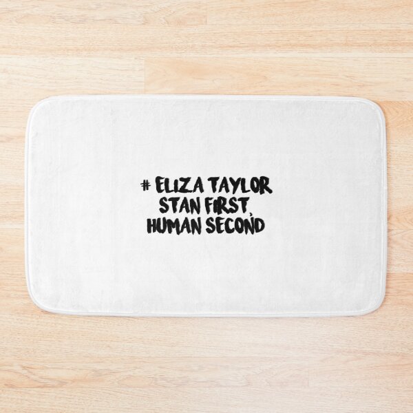 Item preview, Eliza Taylor stan first, human second designed and sold by rynbower.