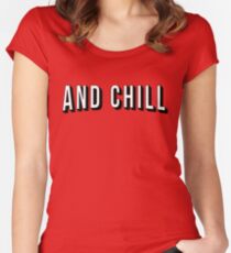 And Chill Women's Fitted Scoop T-Shirt