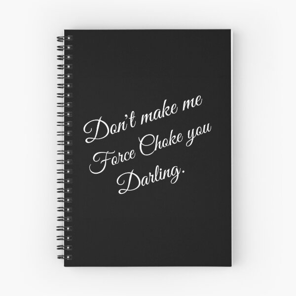 Item preview, Don't Make Me Force Choke You Darling T-Shirt designed and sold by FinnMagick.