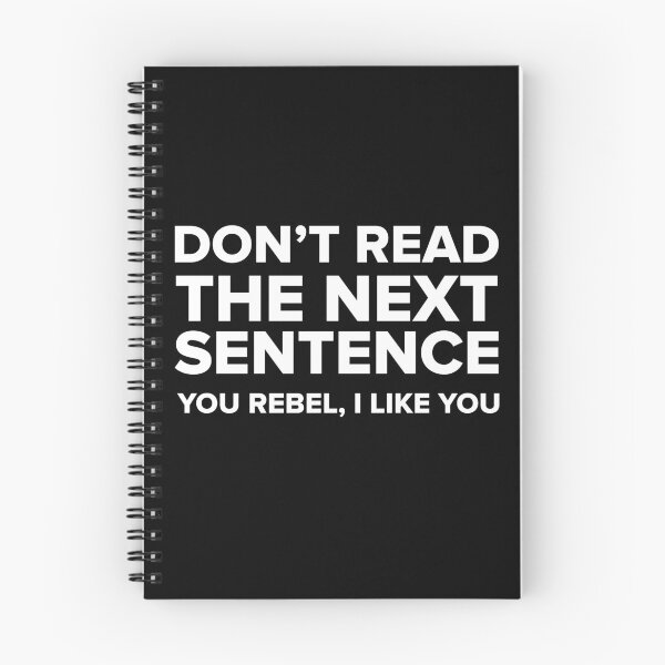 Item preview, Funny Quote Don't Read The Next Sentence designed and sold by Rott515.
