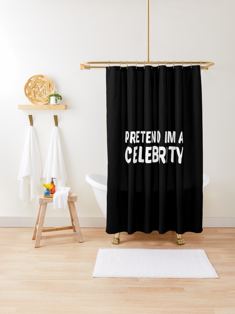 Pretend I M A Celebrity Halloween Costume Shower Curtain By