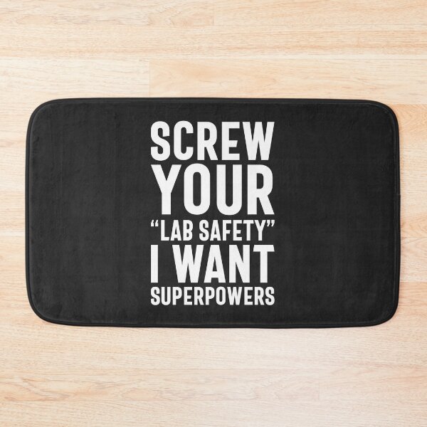 Item preview, Screw Your "Lab Safety" I Want Superpowers designed and sold by cidolopez.