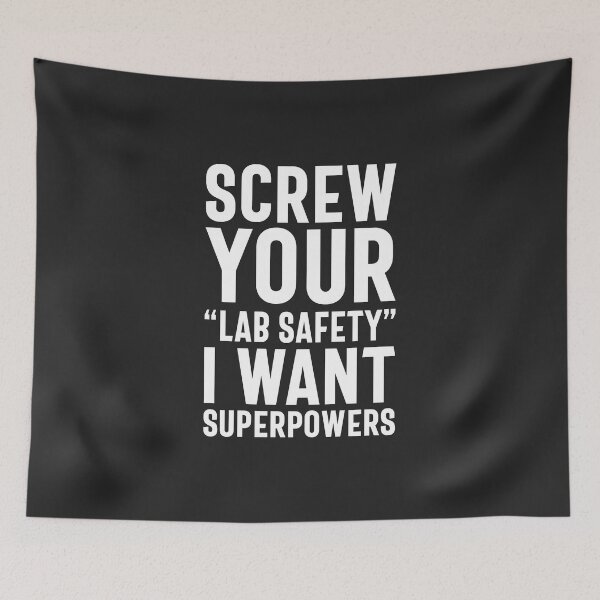 Item preview, Screw Your "Lab Safety" I Want Superpowers designed and sold by cidolopez.