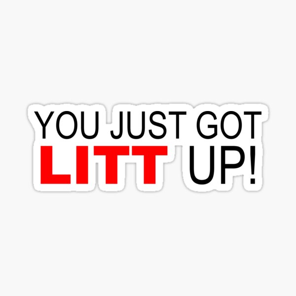 You Just Got Litt Up Sticker By Malloycup Redbubble 