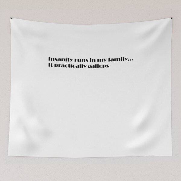 Item preview, Insanity runs in my family designed and sold by 7ebra.