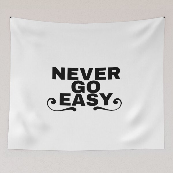 Item preview, Never go easy designed and sold by MaggusK.